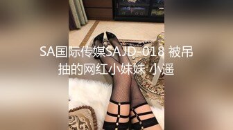 【小马寻花】几十万粉丝要求返场极品抽搐妹,大长腿高颜值高潮迭起撸管佳作