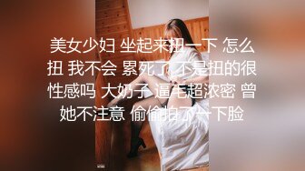 ⚫️⚫️最新无水首发福利！推特顶级反差美娇娘【性感妻子妮娜】劲爆私拍福利，户外公共场合露出紫薇啪啪