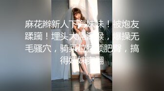 [MP4/ 297M] 东南亚胖虎被小仙女骑着特别有感觉，让我无力挣脱