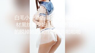 STP27465 学生制服双马尾【十柒学姐】极度淫荡按头插嘴，吊带白丝美腿，骑乘位深插，坐在椅子上操