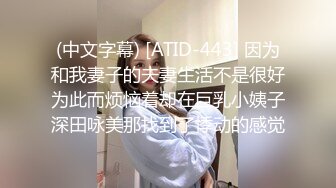 【大力坤原创】酒吧认识的开放妹子，高潮来了喷我一身，完整版看下面