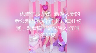 【新片速遞 】 《顶级震撼㊙️极品骚婊》最新流出万狼求购OnlyFans地狱调教大咖【狗王】私拍骚母狗户外爬行露出啪啪双通无水原画[4800M/MP4/01:34:22]