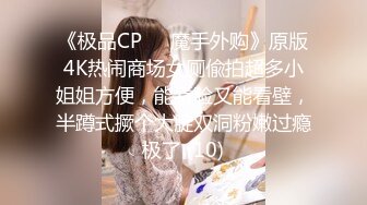 【新片速遞】&nbsp;&nbsp; ✨超美极品传媒学院学生✨套子故意干落入逼里想内射！“如果我男朋友知道了，他会打死我的！”[209.76M /MP4/00:39:49]